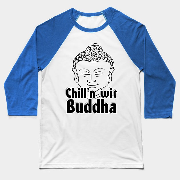 Chill'n wit Buddha Baseball T-Shirt by trubble